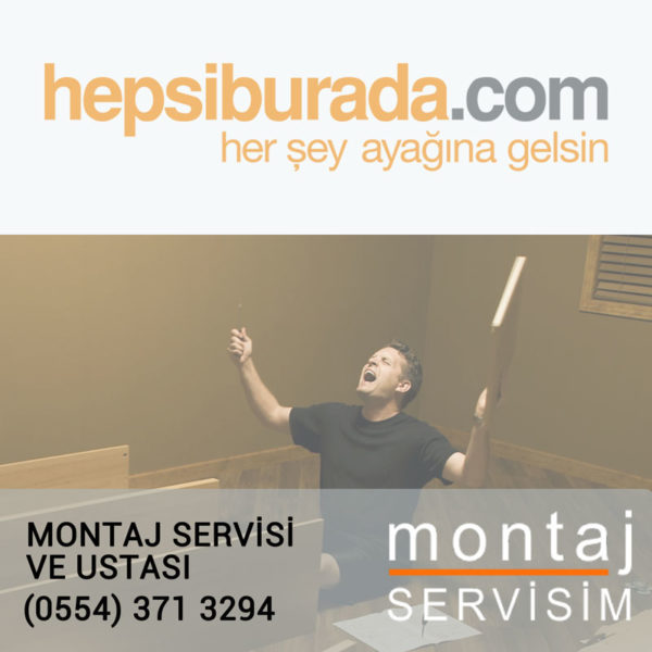 Hepsiburada Mobilya Montajı Servisi ve Ustası